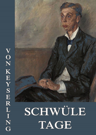 Eduard von Keyserling: Schwüle Tage