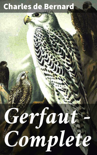 Charles de Bernard: Gerfaut — Complete