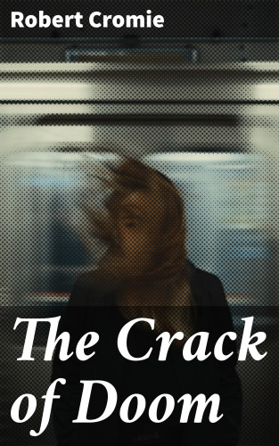 Robert Cromie: The Crack of Doom