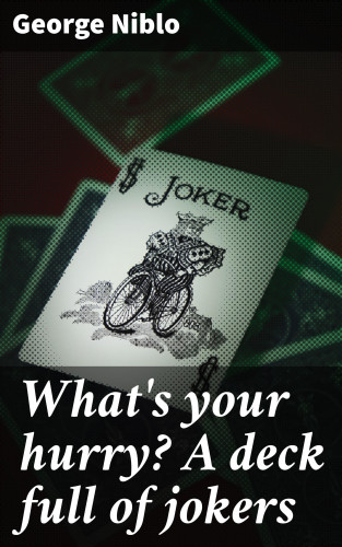 George Niblo: What's your hurry? A deck full of jokers