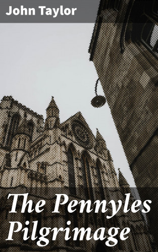 John Taylor: The Pennyles Pilgrimage
