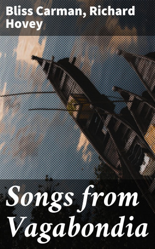 Richard Hovey, Bliss Carman: Songs from Vagabondia