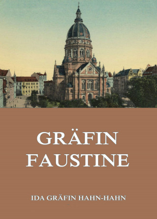 Ida Gräfin Hahn-Hahn: Gräfin Faustine