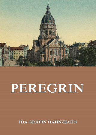 Ida Gräfin Hahn-Hahn: Peregrin