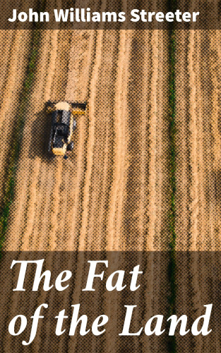 John Williams Streeter: The Fat of the Land