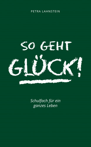 Petra Lahnstein: So geht Glück!