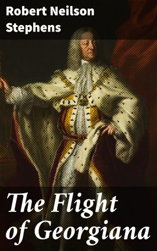 Robert Neilson Stephens: The Flight of Georgiana