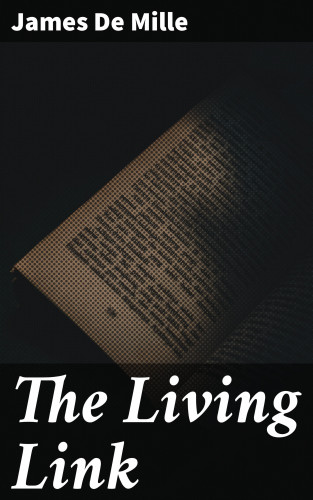 James De Mille: The Living Link
