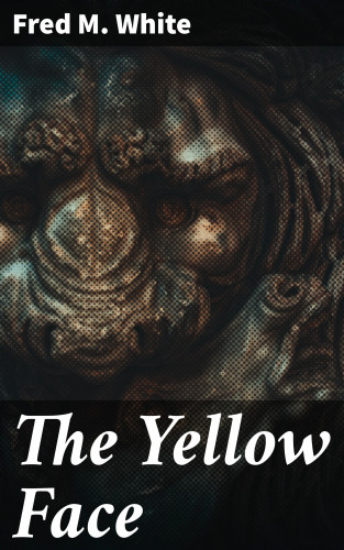 Fred M. White: The Yellow Face