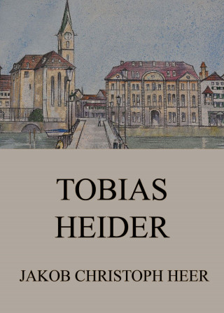 Jakob Christoph Heer: Tobias Heider