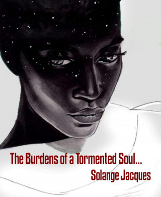 Solange Jacques: The Burdens of a Tormented Soul...