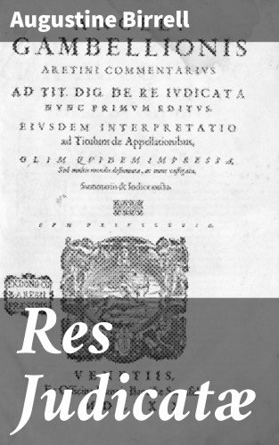 Augustine Birrell: Res Judicatæ