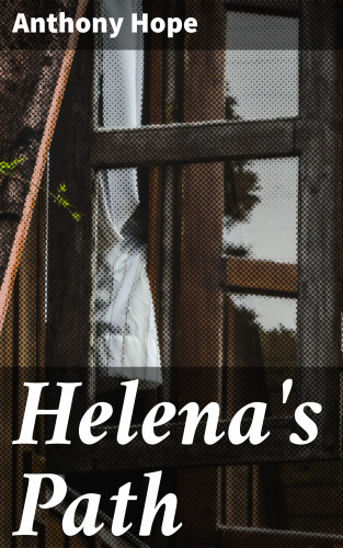 Anthony Hope: Helena's Path