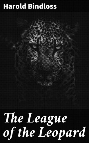 Harold Bindloss: The League of the Leopard