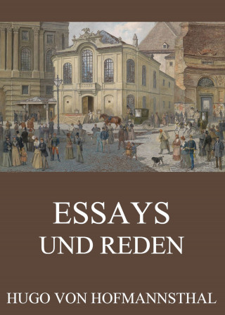 Hugo von Hofmannsthal: Essays und Reden