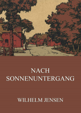 Wilhelm Jensen: Nach Sonnenuntergang