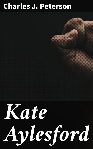 Charles J. Peterson: Kate Aylesford