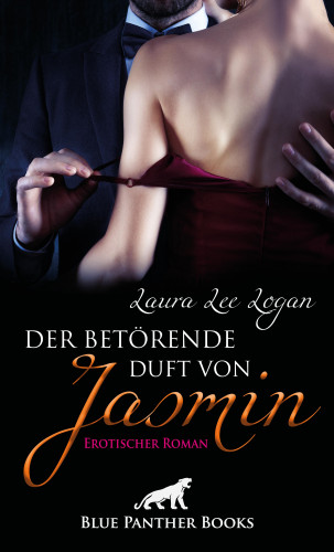 Laura Lee Logan: Der betörende Duft von Jasmin | Erotischer Roman