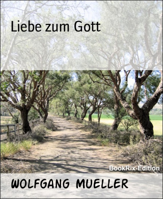 Wolfgang Mueller: Liebe zum Gott