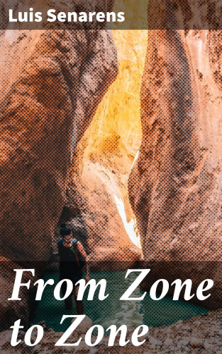 Luis Senarens: From Zone to Zone