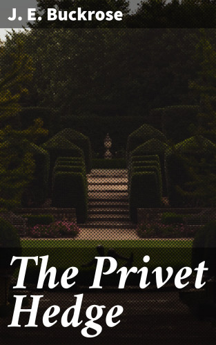 J. E. Buckrose: The Privet Hedge