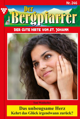 Toni Waidacher: Das unbeugsame Herz
