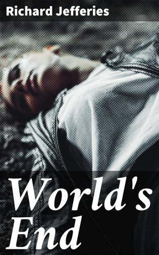 Richard Jefferies: World's End