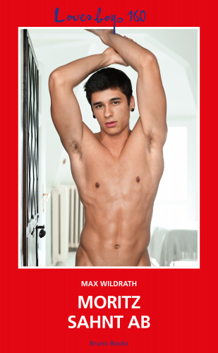 Max Wildrath: Loverboys 160: Moritz sahnt ab