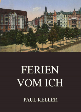 Paul Keller: Ferien vom Ich