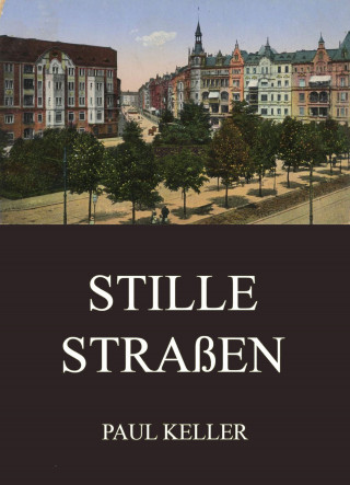 Paul Keller: Stille Straßen