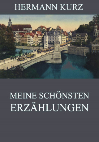 Hermann Kurz: Meine schönsten Erzählungen