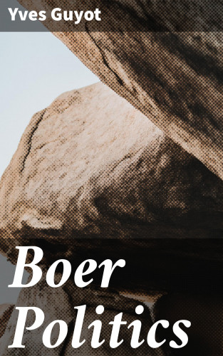 Yves Guyot: Boer Politics