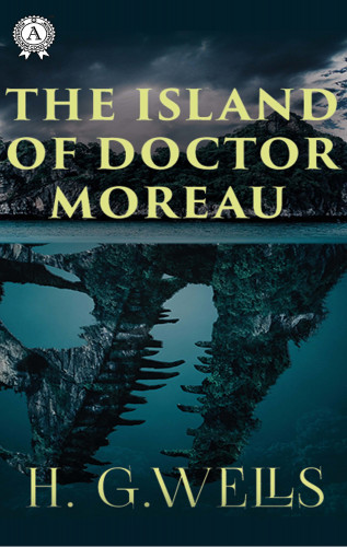 Herbert Wells: The Island of Doctor Moreau