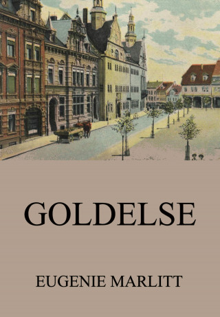 Eugenie Marlitt: Goldelse