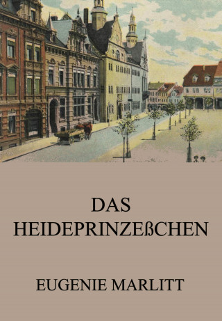 Eugenie Marlitt: Das Heideprinzeßchen