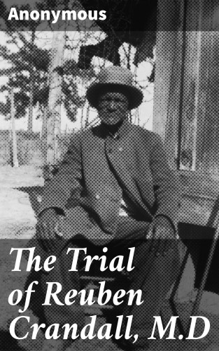 Anonymous: The Trial of Reuben Crandall, M.D