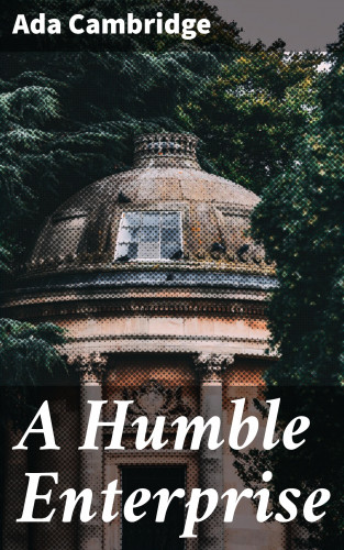 Ada Cambridge: A Humble Enterprise