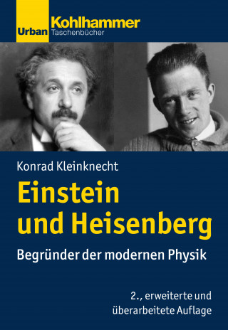 Konrad Kleinknecht: Einstein und Heisenberg