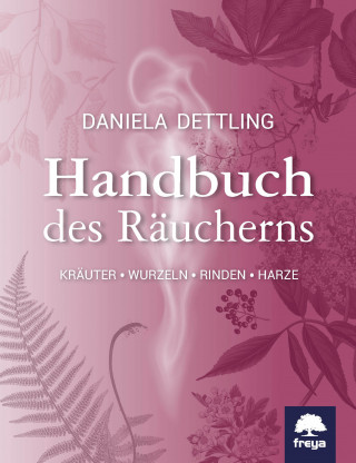 Daniela Dettling: Handbuch des Räucherns