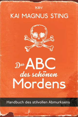 Kai Magnus Sting: Das ABC des schönen Mordens