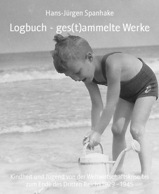 Hans-Jürgen Spanhake: Logbuch - ges(t)ammelte Werke