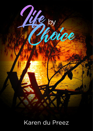 Karen du Preez: Life by Choice