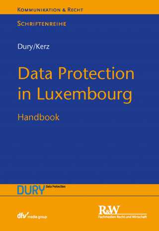 Marcus Dury, Sandra Dury, Martin Kerz: Data Protection in Luxembourg