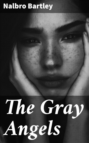 Nalbro Bartley: The Gray Angels