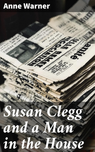 Anne Warner: Susan Clegg and a Man in the House