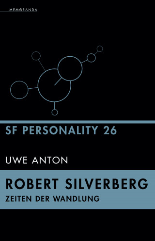 Uwe Anton: Robert Silverberg - Zeiten der Wandlung