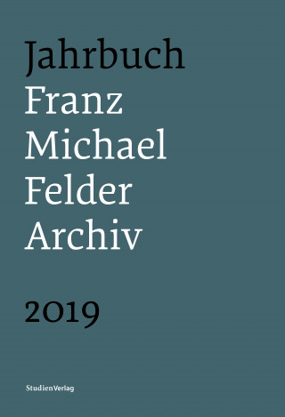 Jürgen Thaler: Jahrbuch Franz-Michael-Felder-Archiv 2019