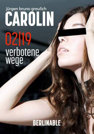 Jürgen Bruno Greulich: Carolin. Die BDSM Geschichte einer Sub - Folge 2