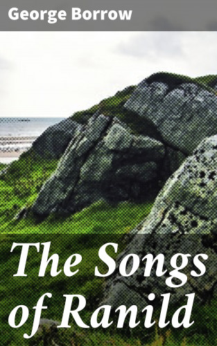 George Borrow: The Songs of Ranild