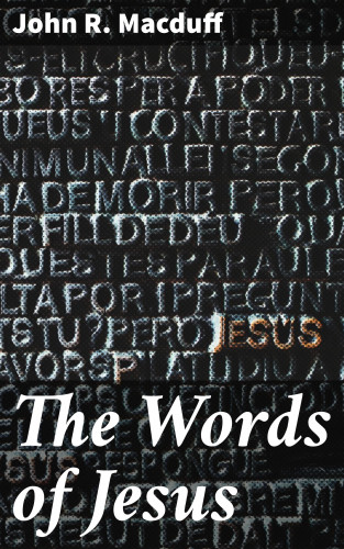 John R. Macduff: The Words of Jesus